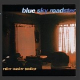 Blue Sky Roadster - Roller Coaster Goodbye