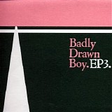 Badly Drawn Boy - EP3