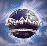 Big and Rich - Comin' To Your City