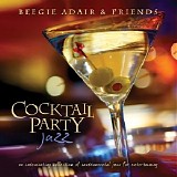 Beegie Adair & Friends - Cocktail Party Jazz [An Intoxicating Collection Of Instrumental Jazz For Entertaining]