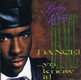 Bobby Brown - Dance!...Ya Know It!