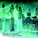 Boards Of Canada - Music Has The Right To Children