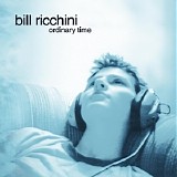 Bill Ricchini - Ordinary Time