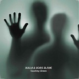 Malia & Boris Blank - Touching Ghosts