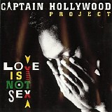 Captain Hollywood Project - Love Is Not Sex