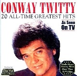 Conway Twitty - 20 All-Time Greatest Hits