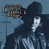 Clint Black - Ultimate Clint Black