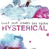 Clap Your Hands Say Yeah - Hysterical