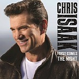 Chris Isaak - First Comes The Night