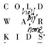 Cold War Kids - Hold My Home