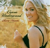 Carrie Underwood - Some Hearts