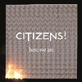 Citizens! - Here We Are