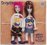 Drugstore - White Magic For Lovers