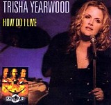 Trisha Yearwood - How Do I Live (Single)