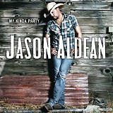 Jason Aldean - My Kinda Party