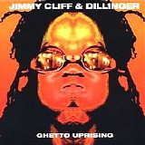 Jimmy Cliff And Dillinger - Ghetto Uprising (feat Dillinger)