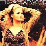 Trisha Yearwood - You're Where I Belong Single