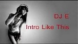 DJ E - Intro Like This