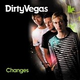 Dirty Vegas - Changes 2