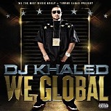 DJ Khaled - We Global