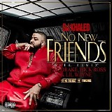 DJ Khaled - No New Friends