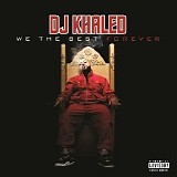 DJ Khaled - We The Best Forever