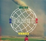 Dawes - We're All Gonna Die