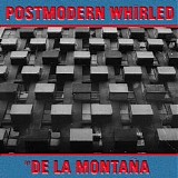 De La Montana - Postmodern Whirled