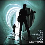 Electronic - Get The Message: The Best of Electronic