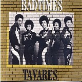 Tavares - Bad Times - Tavares Live