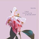 Kevin Sun - The Sustain of Memory