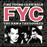 Fine Young Cannibals - The Raw And The Cooked