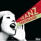 Franz Ferdinand - You Could Have It So Much Better