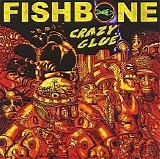 Fishbone - Crazy Glue