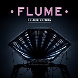 Flume - Flume [Deluxe Edition]