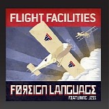 Flight Facilities - Foreign Language Remixes