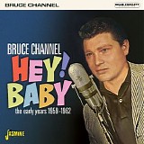 Bruce Channe - Hey! Baby: The Early Years (1959-1962)