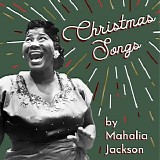 Mahalia Jackson - Christmas Songs by Mahalia Jackson
