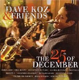 Dave Koz & Friends - The 25th Of December