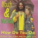 Mouth & MacNeal - How Do You Do