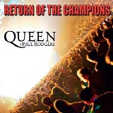 Queen + Paul Rodgers - Return Of The Champions