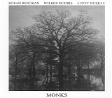 Borah Bergman, Wilbur Morris & Sunny Murray - Monks