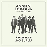 Jason Isbell and the 400 Unit - The Nashville Sound