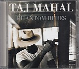 Taj Mahal - Phantom Blues