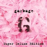 Garbage - Garbage [20th Anniversary Super Deluxe Remastered Edition]