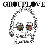 Grouplove - Spreading Rumors