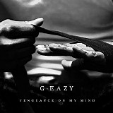 G-Easy - Vengeance On My Mind