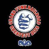 Grand Funk Railroad - Greatest Hits: Grand Funk Railroad