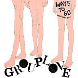 Grouplove - Ways To Go