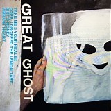 Great Ghost - Take Me 2 Your Healer